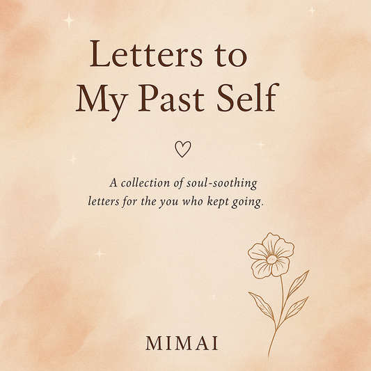 Letters to My Past Self - by MIMAI (eBook)